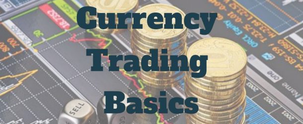 What You Need to Know About Currency Trading